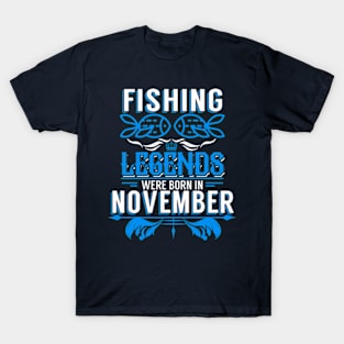 Fishing Legends Were Born In November T-Shirt